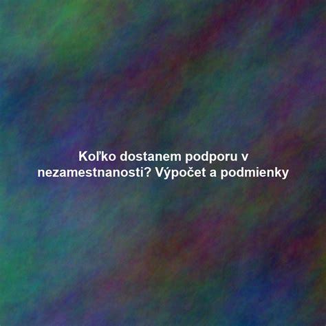Graf ilustrujúci podmienky nároku na dávku v nezamestnanosti