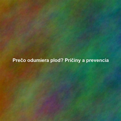 Príčiny spontánnych potratov