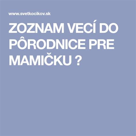 Zoznam vecí pre mamičku do pôrodnice