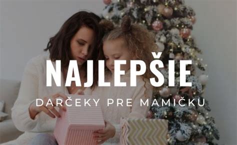 Praktické darčeky pre mamičku