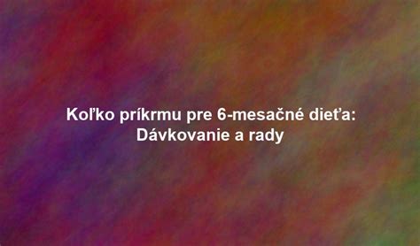 Grafika zobrazujúca odporúčané potraviny pre 6-mesačné dieťa