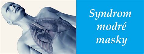 Schematické znázornenie syndrómu modrej masky